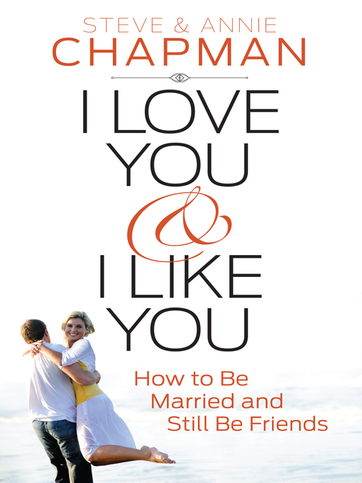 Title details for I Love You and I Like You by Steve Chapman - Available
